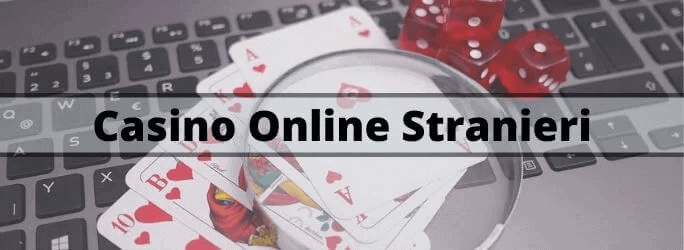 I casinò online stranieri