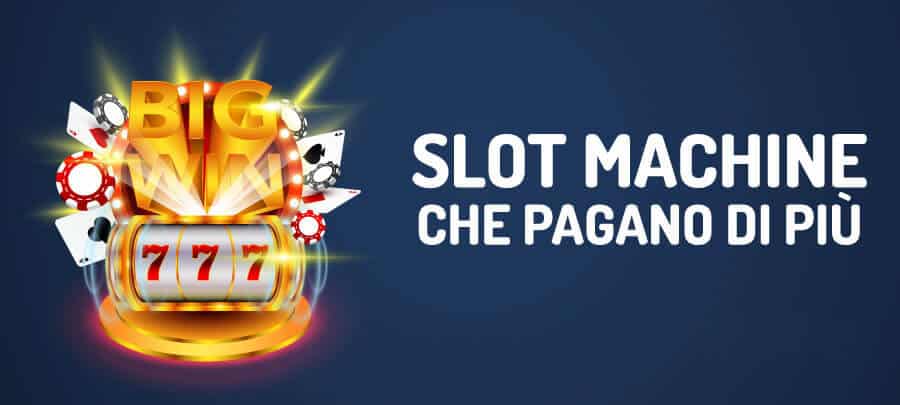Come trovare le slot che pagano di più